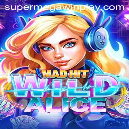 Exploring the Thrills of MadHitWildAlice: Unleash the Super Mega Win